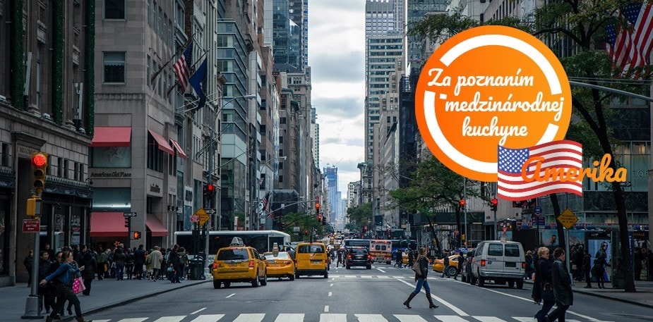 Za poznaním medzinárodnej kuchyne: Amerika